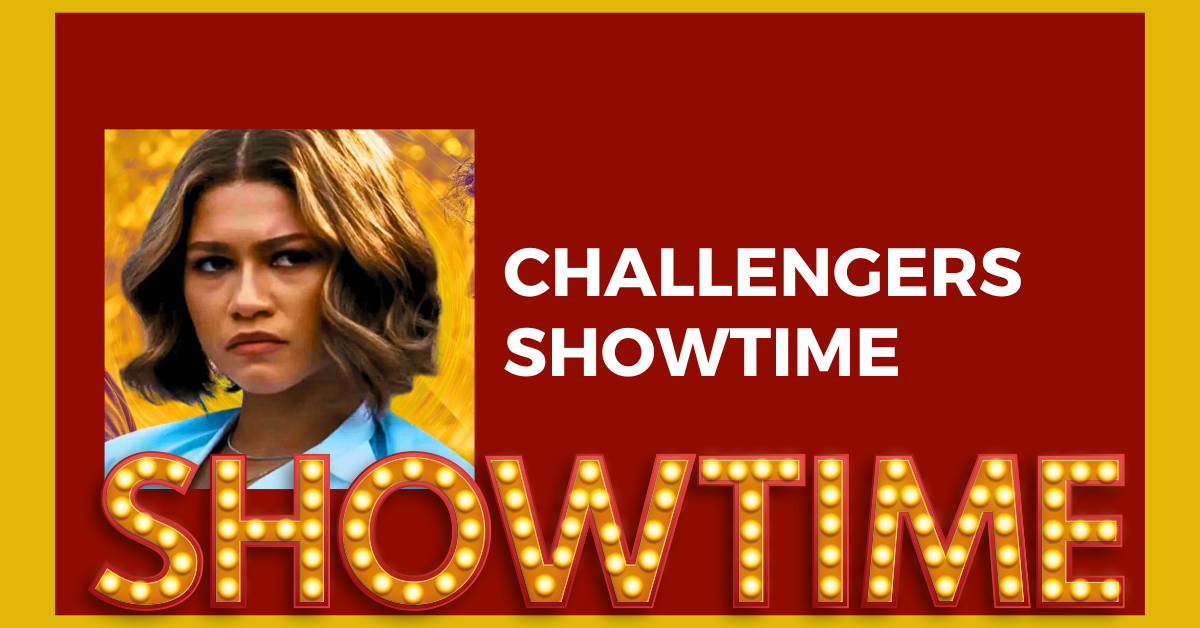 Challengers Showtime