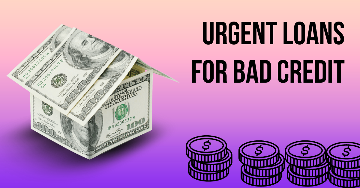 Urgent Loans for Bad Credit