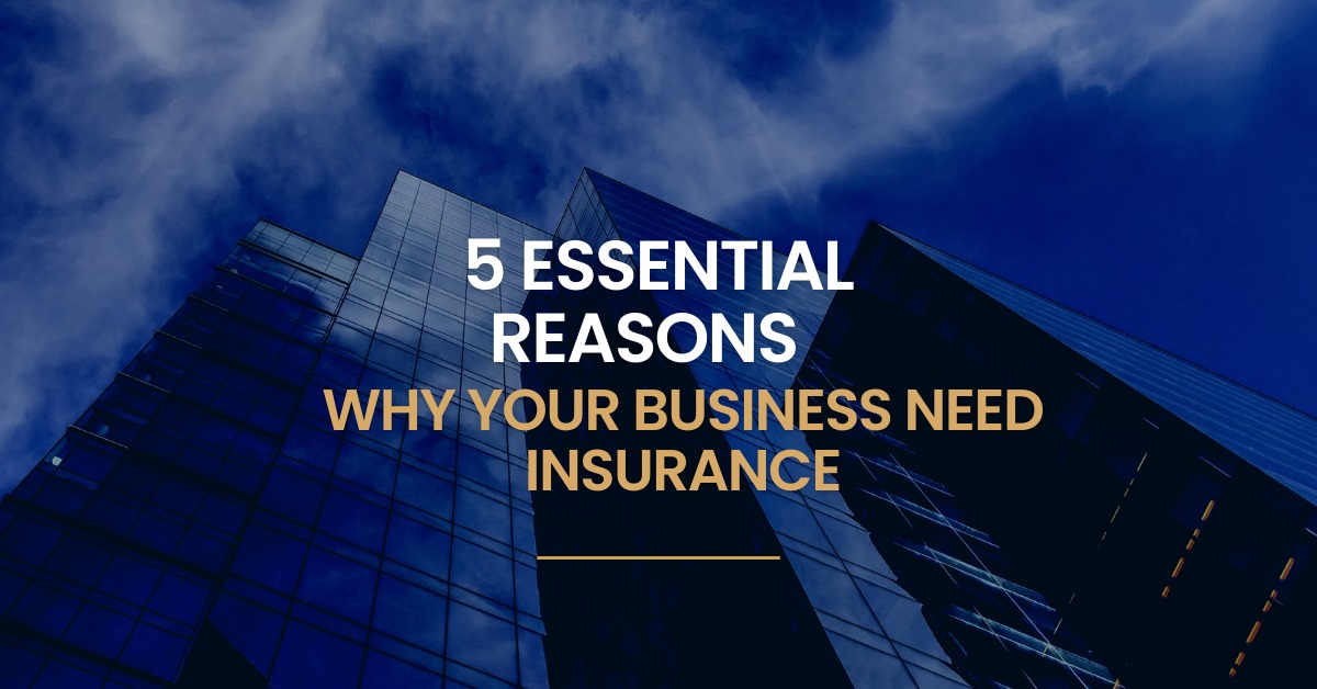 Why Your Busines Need Insurance