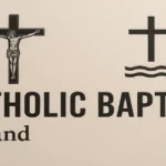 Difference Between Catholic and Baptist